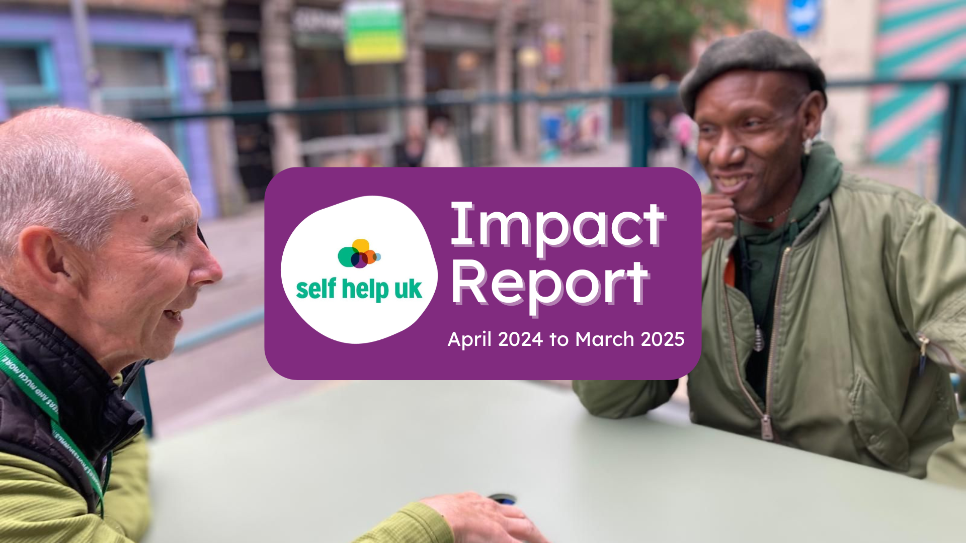 Self Help UK Impact Report April 2024 to March 2025